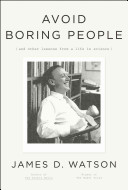 Avoid boring people : lessons from a life in science