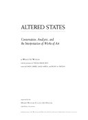 Altered states : conservation, analysis, and the interpretation of works of art