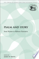Psalm and story : inset hymns in Hebrew narrative /