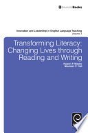 Transforming literacy : changing lives through reading and writing
