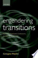 Engendering transitions : women's mobilization, institutions, and gender outcomes