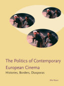 The politics of contemporary European cinema : histories, borders, diasporas