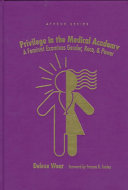 Privilege in the medical academy : a feminist examines gender, race, and power