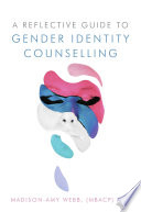 A reflective guide to gender identity counselling