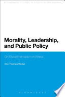 Morality, leadership, and public policy : on experimentalism in ethics