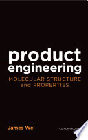 Product engineering : molecular structure and properties
