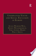 Unemployed Youth and Social Exclusion in Europe : Learning for Inclusion?.