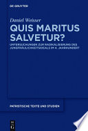 Quis maritus salvetur? : Untersuchungen zur Radikalisierung des Jungfräulichkeitsideals im 4. Jahrhundert