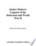 Justice matters : legacies of the Holocaust and World War II