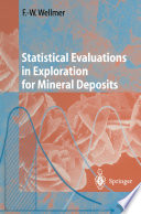 Statistical Evaluations in Exploration for Mineral Deposits