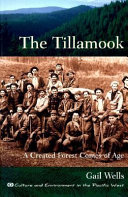 The Tillamook : a created forest comes of age