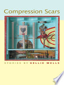 Compression scars : stories