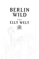 Berlin wild : a novel