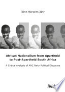 African nationalism from apartheid to post-apartheid South Africa : a critical analysis of ANC party political discourse