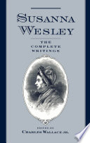 Susanna Wesley : the Complete Writings.