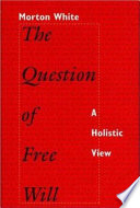 The question of free will : a holistic view