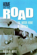 Home on the road : the motor home in America