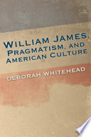 William James, pragmatism, and American culture