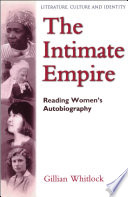 Intimate Empire : Reading Women's Autobiography.