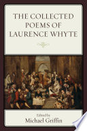 The collected poems of Laurence Whyte
