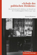 Schule des Politischen Denkens Die Exilzeitschrift Kultura Im Kampf Um Die Unabhängigkeit Polens 1947-1991.