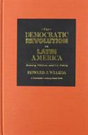 The democratic revolution in Latin America : history, politics, and U.S. policy