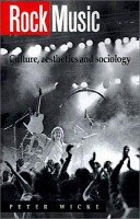 Rock music : culture, aesthetics, and sociology