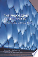 The philosophy of perception : phenomenology and image theory