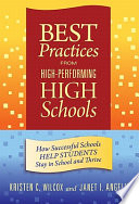 Best practices from high-performing high schools : how successful schools help students stay in school and thrive