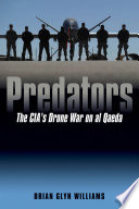 Predators : the CIA's drone war on al Qaeda
