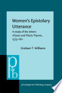 Women's epistolary utterance : a study of the letters of Joan and Maria Thynne, 1575-1611