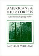 Americans and their forests : a historical geography