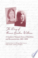 The diary of Nannie Haskins Williams : a Southern woman's story of rebellion and reconstruction, 1863-1890