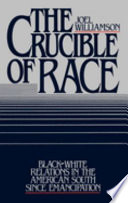 The crucible of race : black/white relations in the American South since emancipation