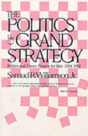 The politics of grand strategy : Britain and France prepare for war, 1904-1914
