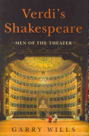 Verdi's Shakespeare : men of the theater