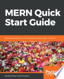 MERN Quick Start Guide : Build web applications with MongoDB, Express.js, React, and Node.