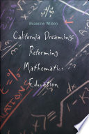 California dreaming : reforming mathematics education