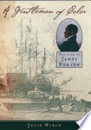 A Gentleman of Color : the Life of James Forten.