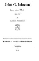 John G. Johnson, lawyer and art collector, 1841-1917