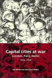 Capital cities at war : Paris, London, Berlin, 1914-1919 /