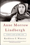 Anne Morrow Lindbergh : first lady of the air