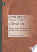 Livability and sustainability of urbanism : an Interdisciplinary Study on History and Theory of Urban Settlement