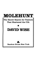 Molehunt : the secret search for traitors that shattered the CIA