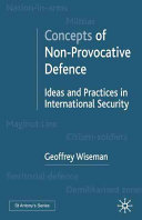 Concepts of non-provocative defence : ideas and practices in international security