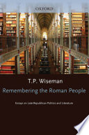 Remembering the Roman people : essays on late-Republican politics and literature