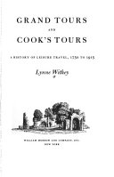 Grand tours and Cooks' tours : a history of leisure travel, 1750-1915
