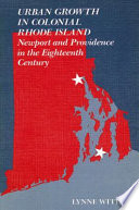 Urban growth in colonial Rhode Island : Newport and Providence in the eighteenth century