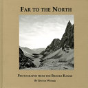 Far to the north : photographs from the Brooks Range