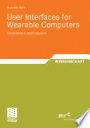 User Interfaces for Wearable Computers Development and Evaluation